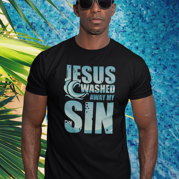 Jesus washed my sin away