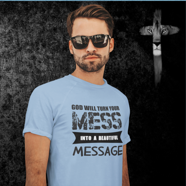 Your Mess into a Message