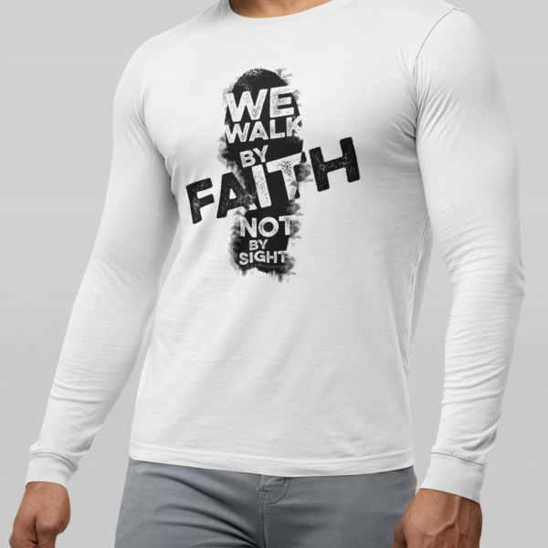 We walk by faith not by sight - longsleeve in 20 kleuren