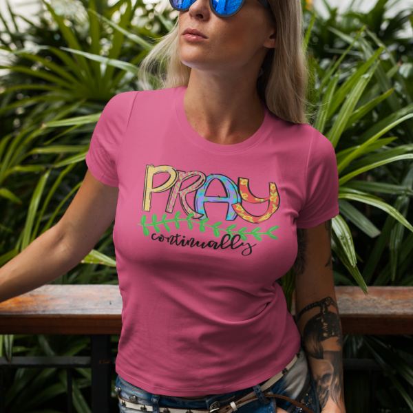 Pray continually Dames T-Shirt