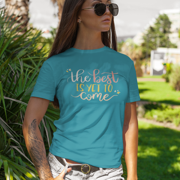 The best is yet to come - Christelijk Dames T-Shirt