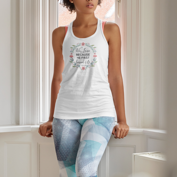 We love, because he Loved first - Christelijk dames tanktop shirt